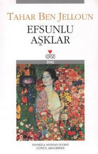 Tahar Ben Jelloun / Efsunlu Aşklar